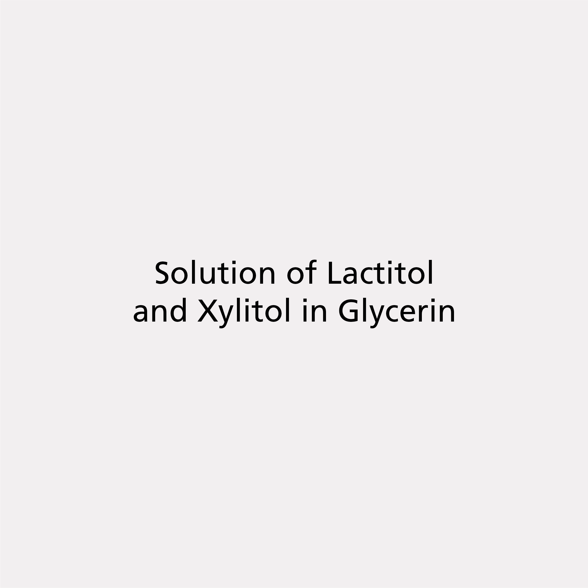Solution of Lactitol and Xylitol in Glycerin 
